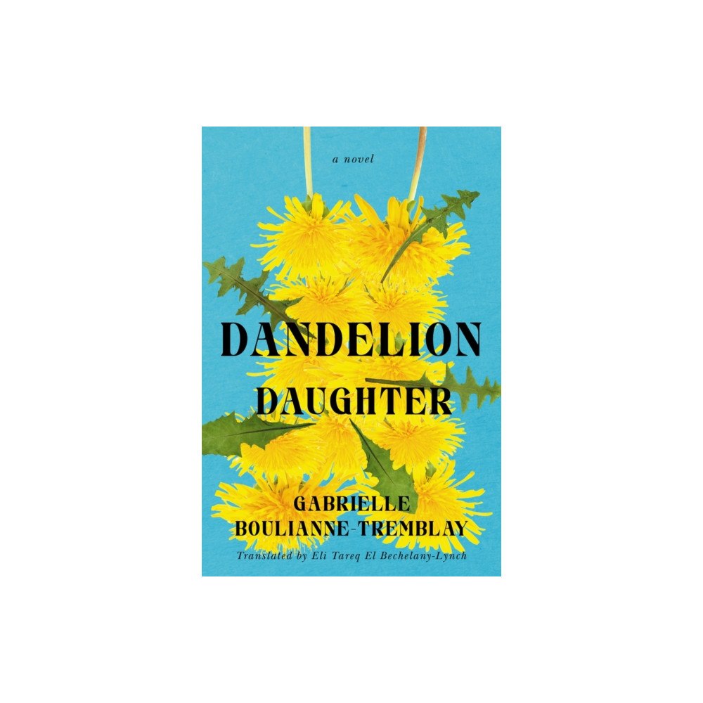 Vehicule Press Dandelion Daughter (häftad, eng)