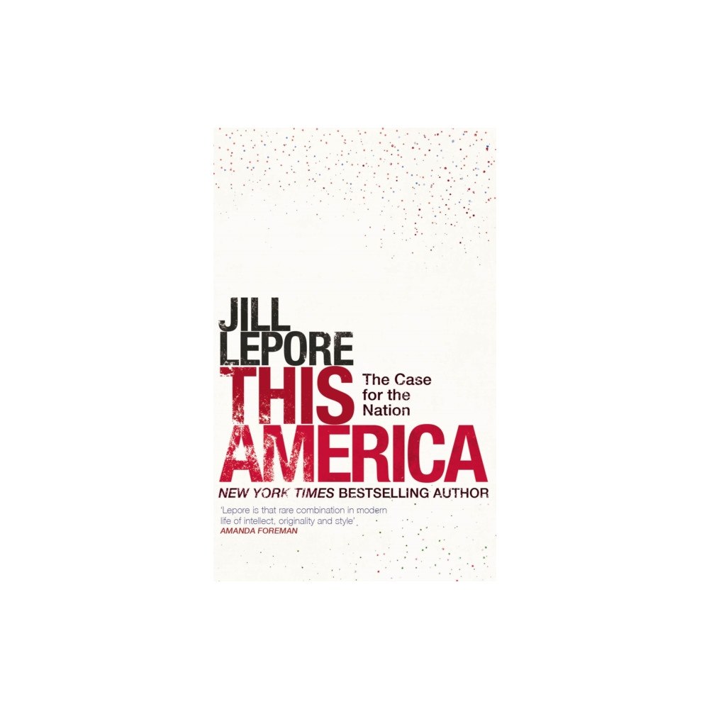 John Murray Press This America: The Case for the Nation (inbunden, eng)