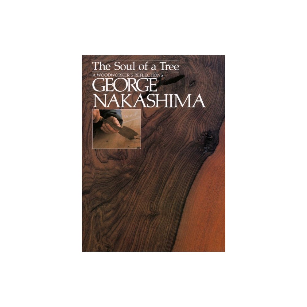 Kodansha America, Inc The Soul of a Tree: A Master Woodworkers Reflections (häftad, eng)