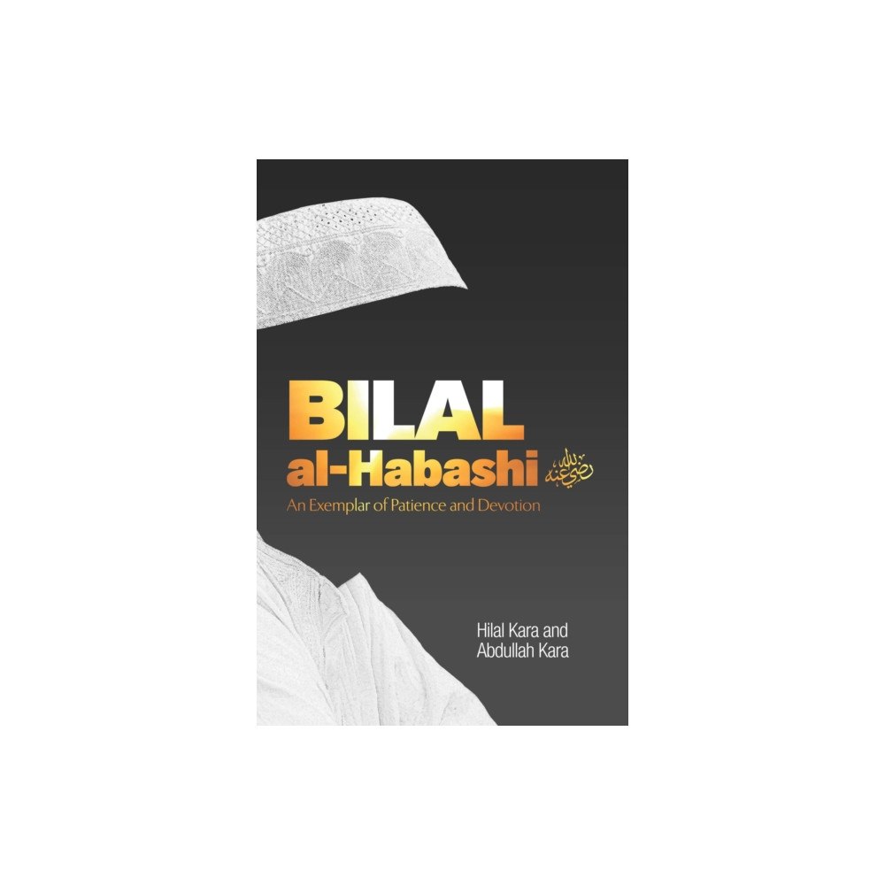 Tughra books Bilal al-Habashi (häftad, eng)