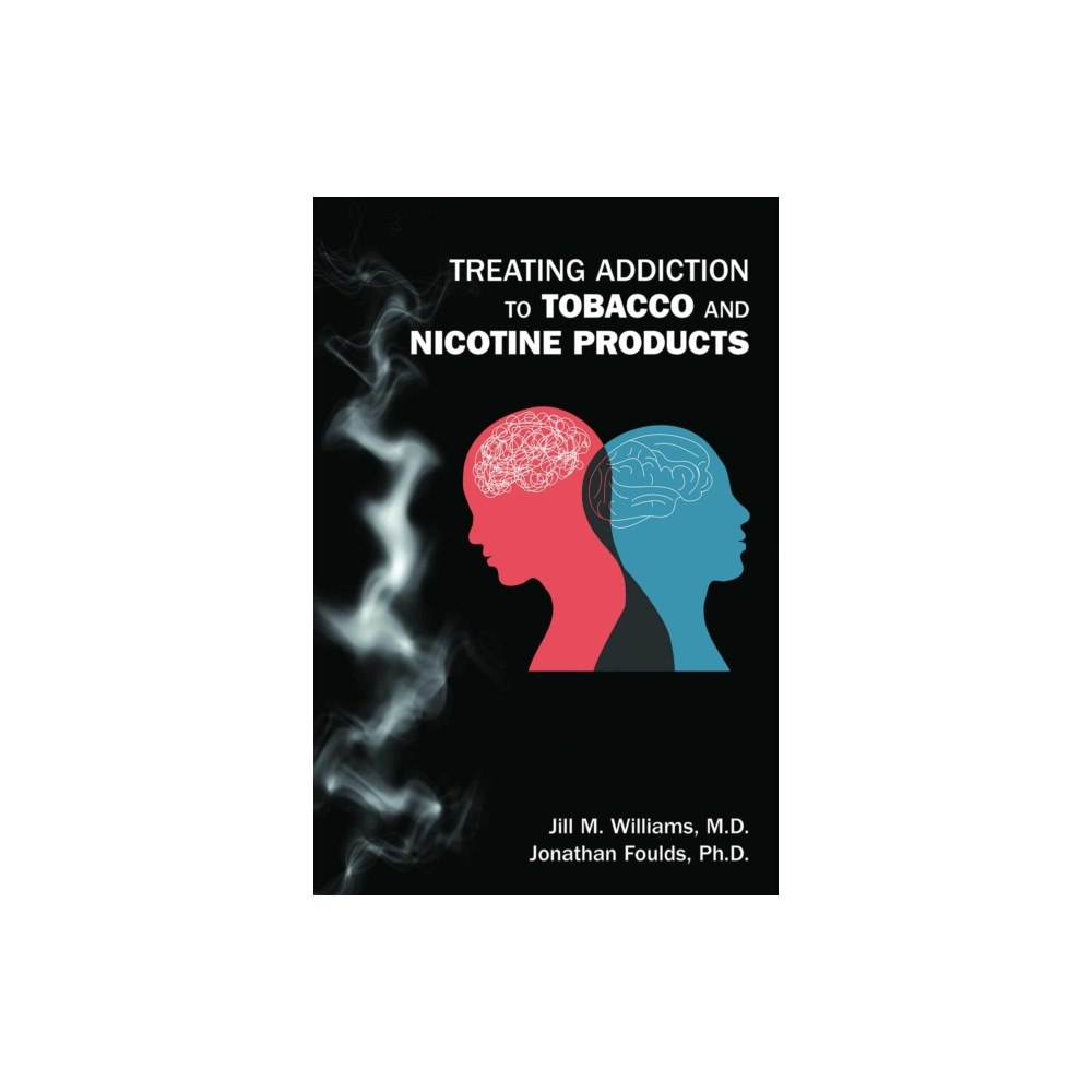 American Psychiatric Association Publishing Treating Addiction to Tobacco and Nicotine Products (häftad, eng)