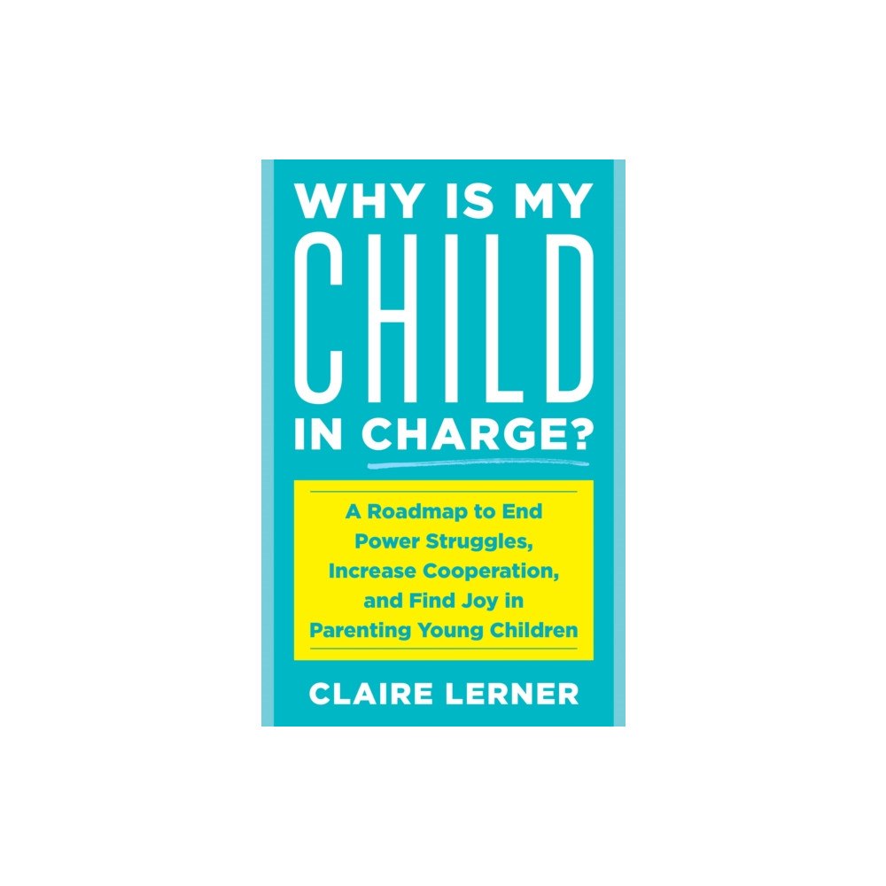 Bloomsbury Publishing PLC Why Is My Child in Charge? (inbunden, eng)