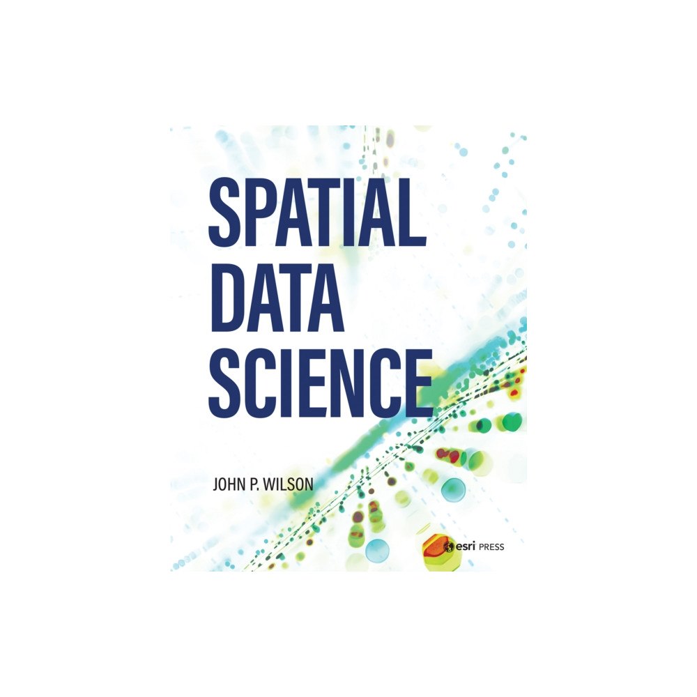 ESRI Press Spatial Data Science (häftad, eng)