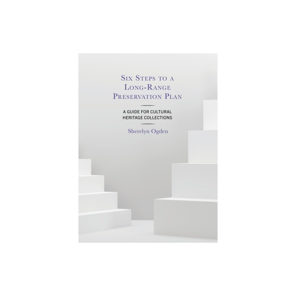 Rowman & littlefield Six Steps to a Long-Range Preservation Plan (häftad, eng)