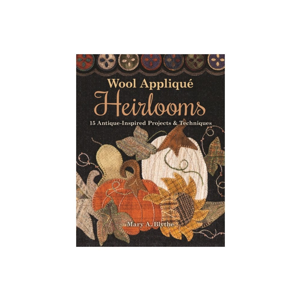 C & T Publishing Wool Applique Heirlooms (häftad, eng)