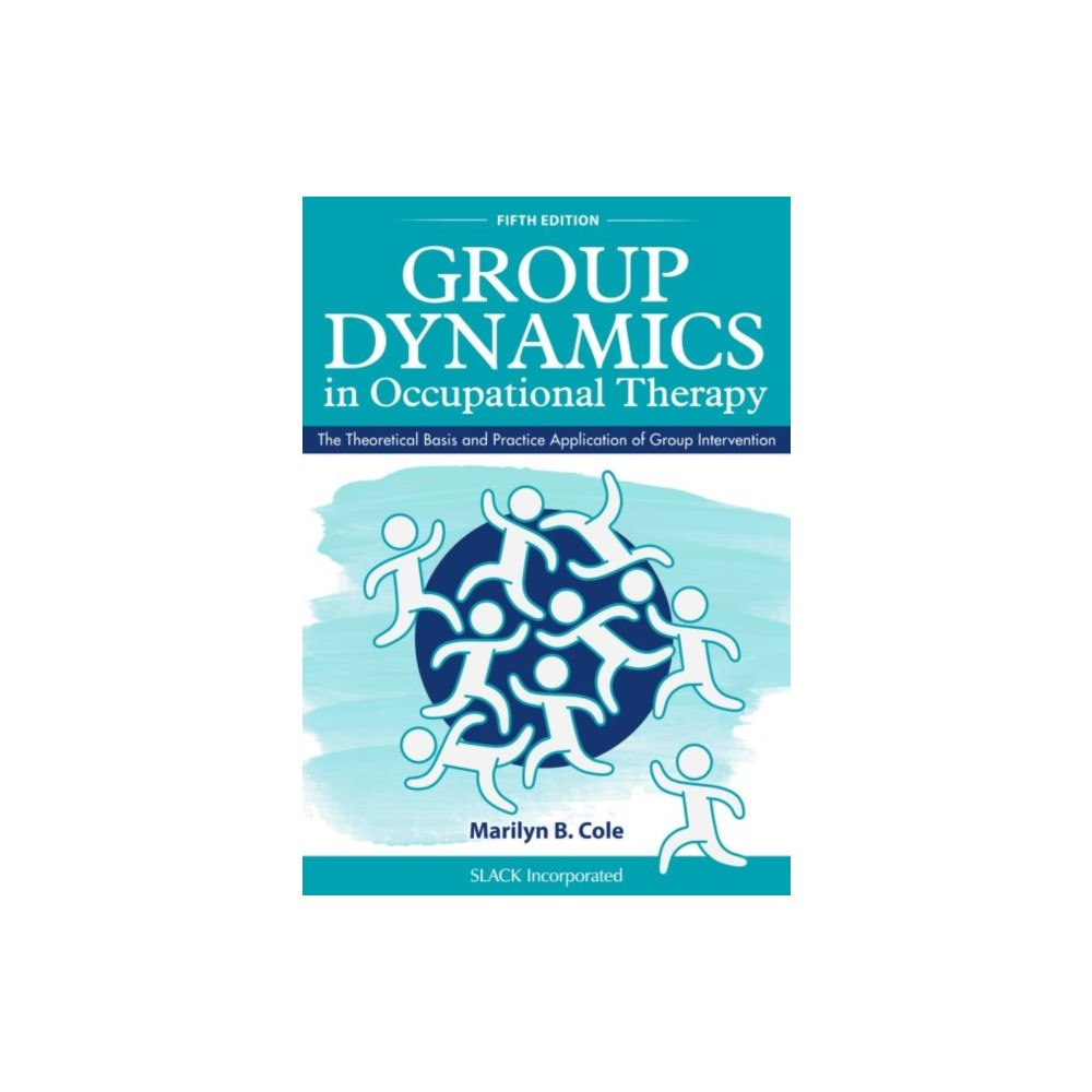 SLACK  Incorporated Group Dynamics in Occupational Therapy (häftad, eng)
