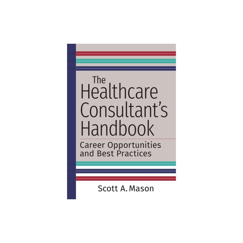 Health Administration Press The Healthcare Consultant's Handbook (häftad, eng)