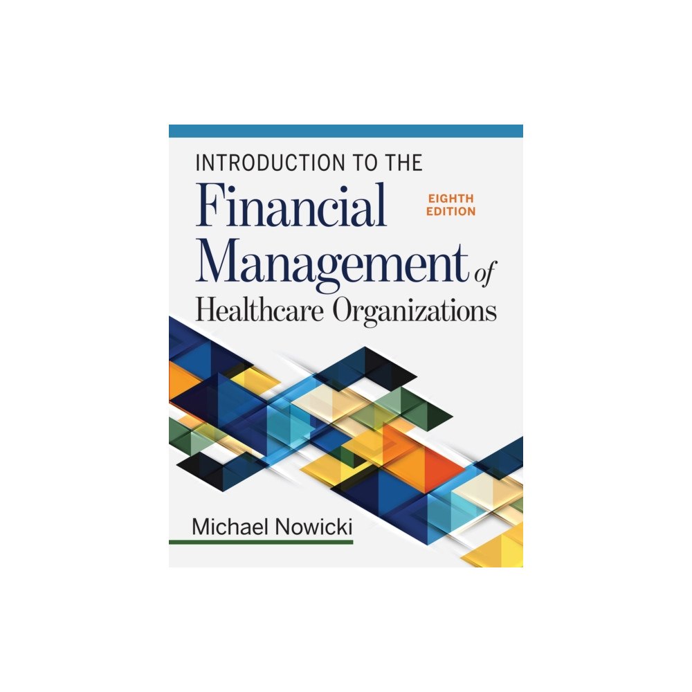 Health Administration Press Introduction to the Financial Management of Healthcare Organizations (häftad, eng)