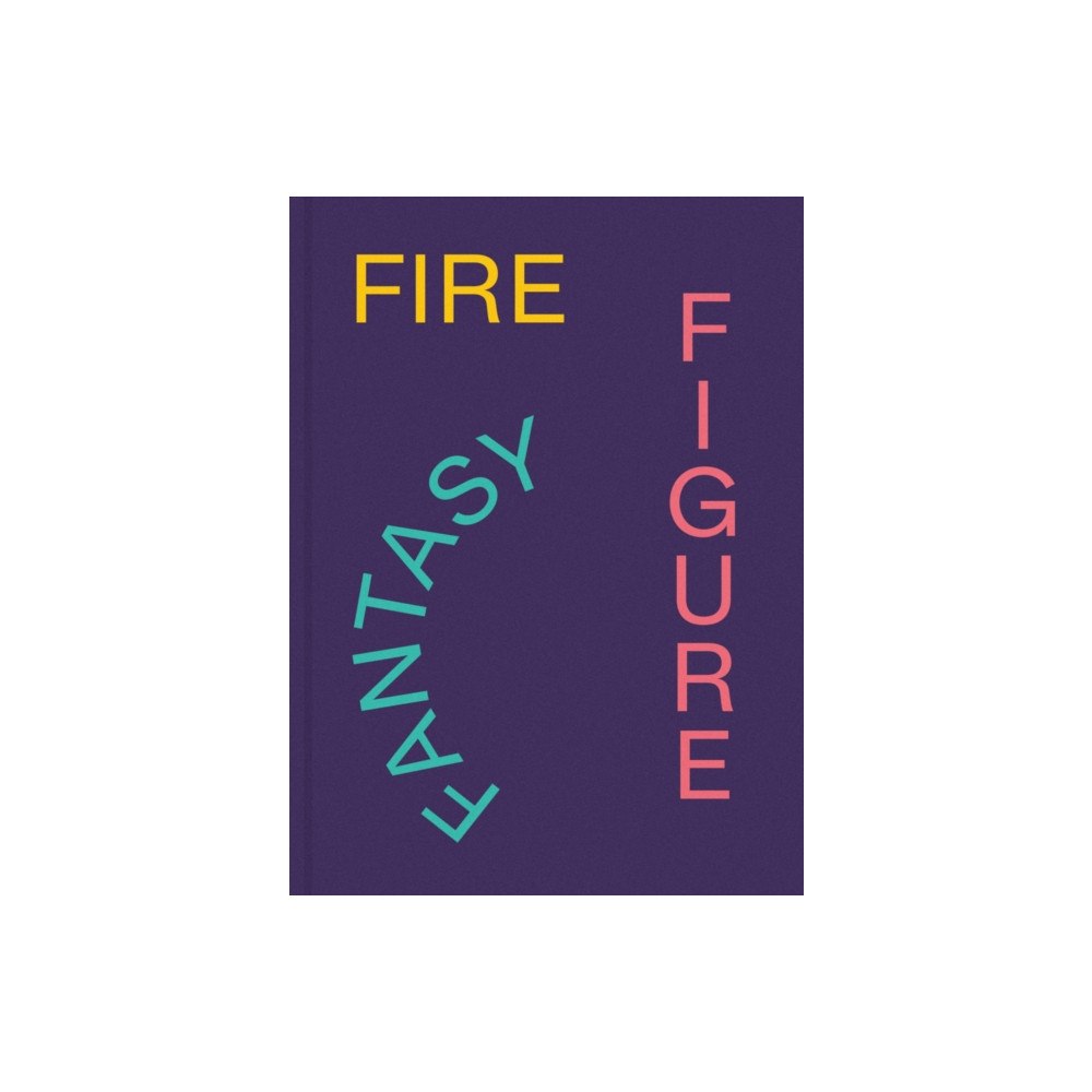 Distributed Art Publishers Fire Figure Fantasy (inbunden, eng)