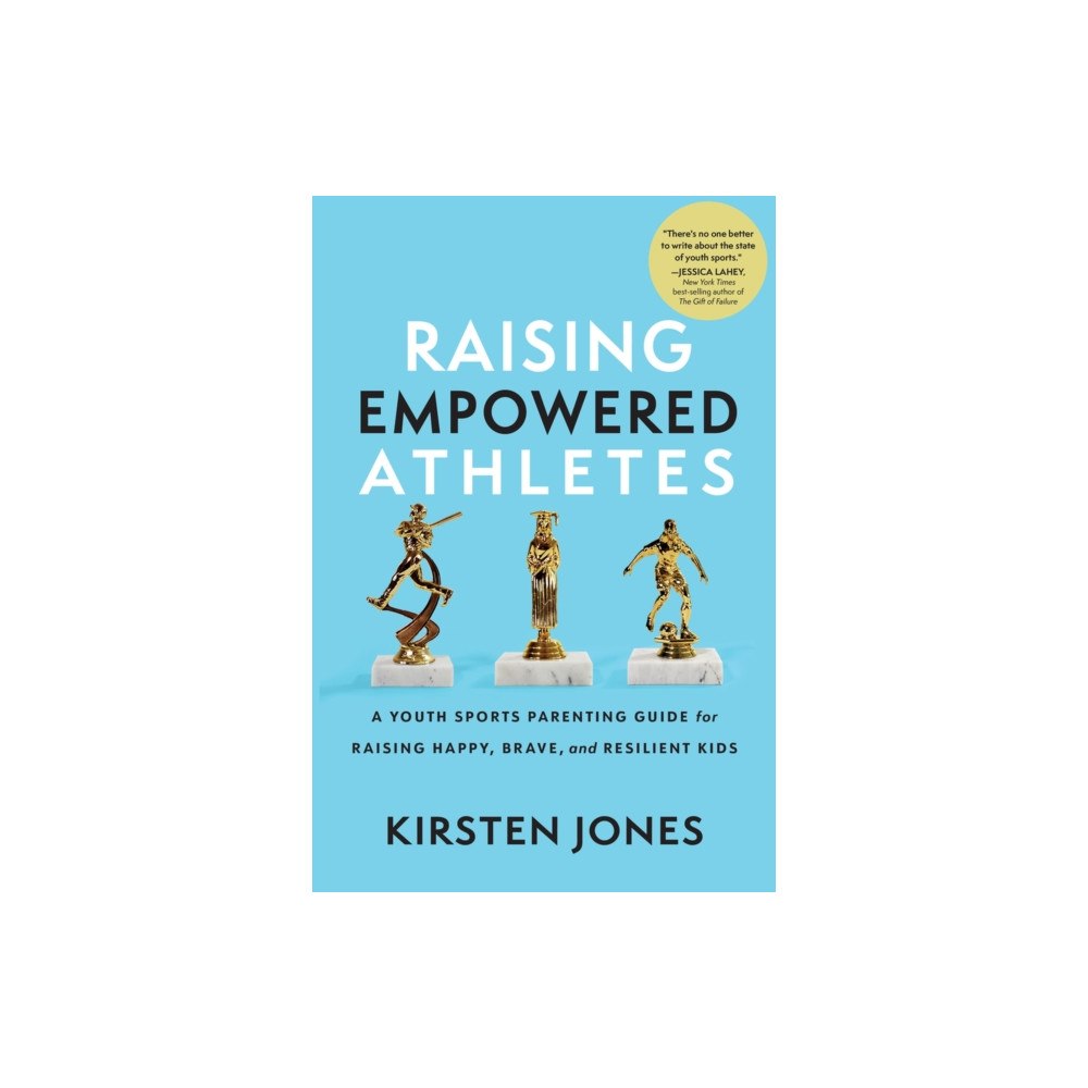 Triumph Books Raising Empowered Athletes (inbunden, eng)