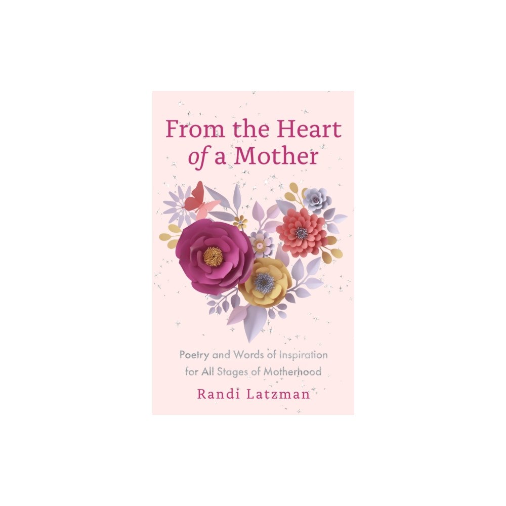 Mango Media From the Heart of a Mother (inbunden, eng)