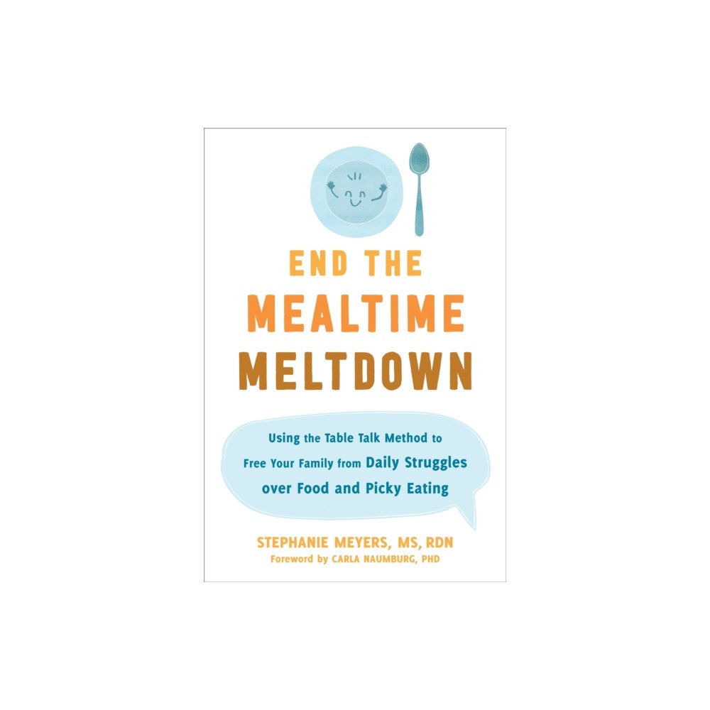 New Harbinger Publications End the Mealtime Meltdown (häftad, eng)