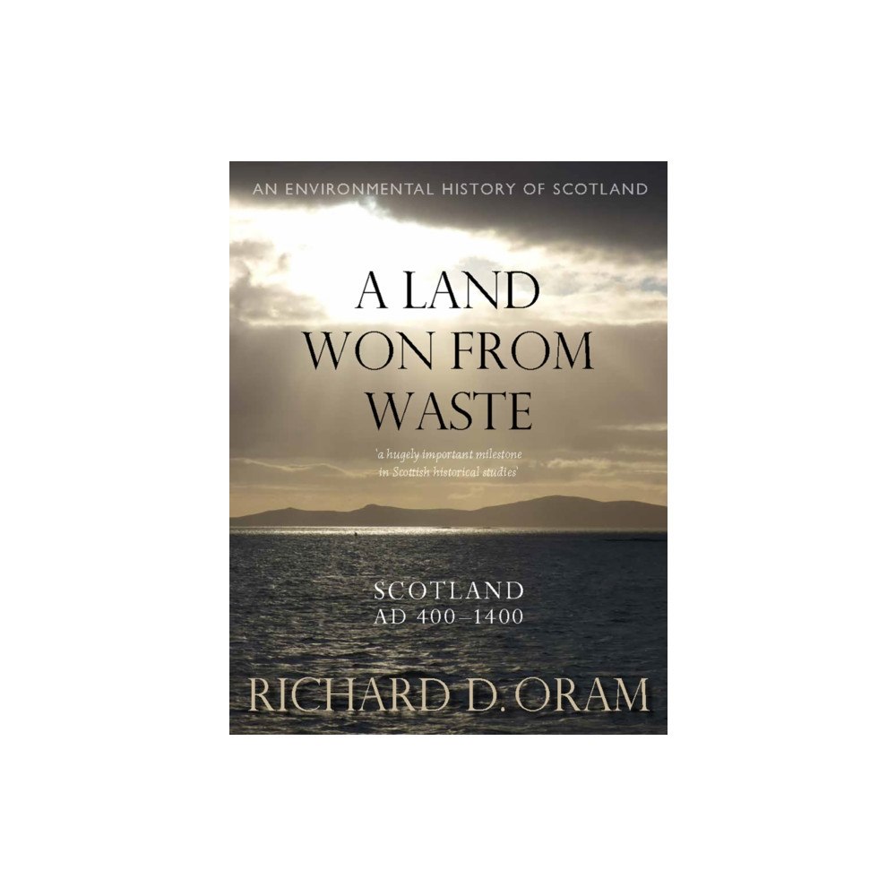 John Donald Publishers Ltd A Land Won from Waste (inbunden, eng)