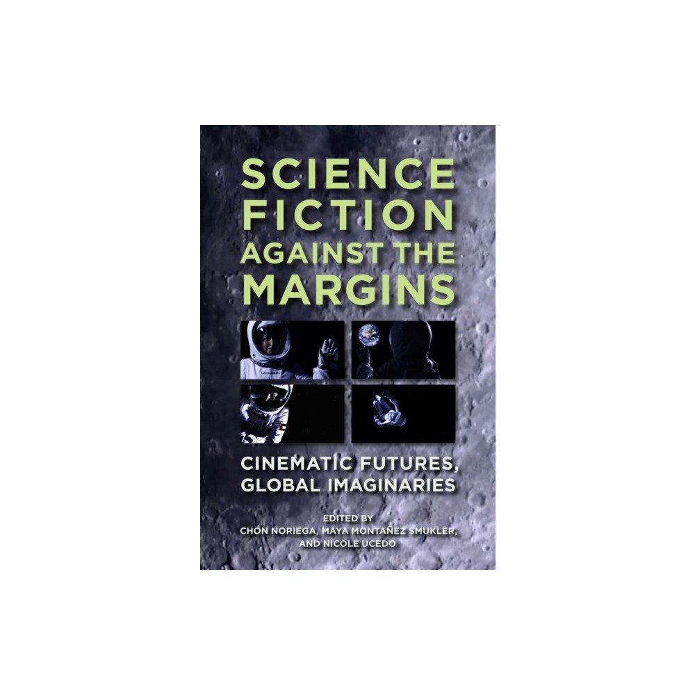 UCLA Chicano Studies Research Center Press Science Fiction against the Margins (häftad, eng)