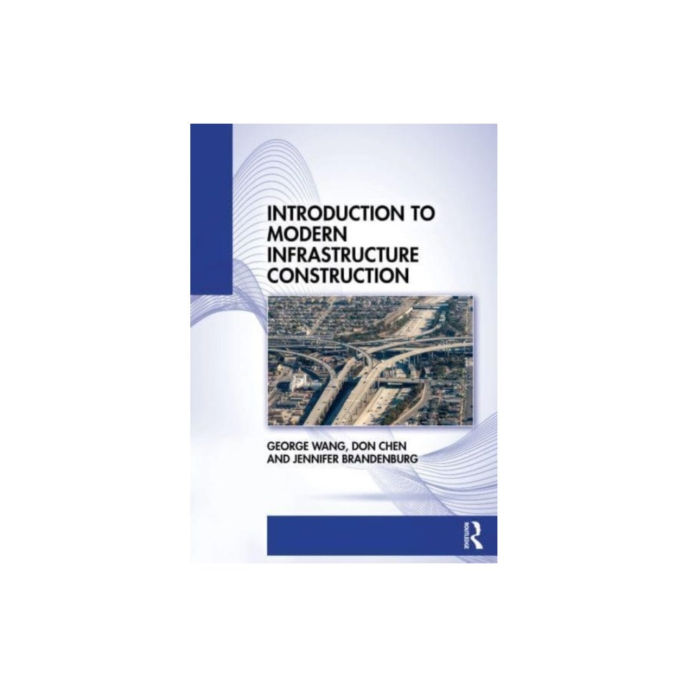 Taylor & francis ltd Introduction to Modern Infrastructure Construction (häftad, eng)