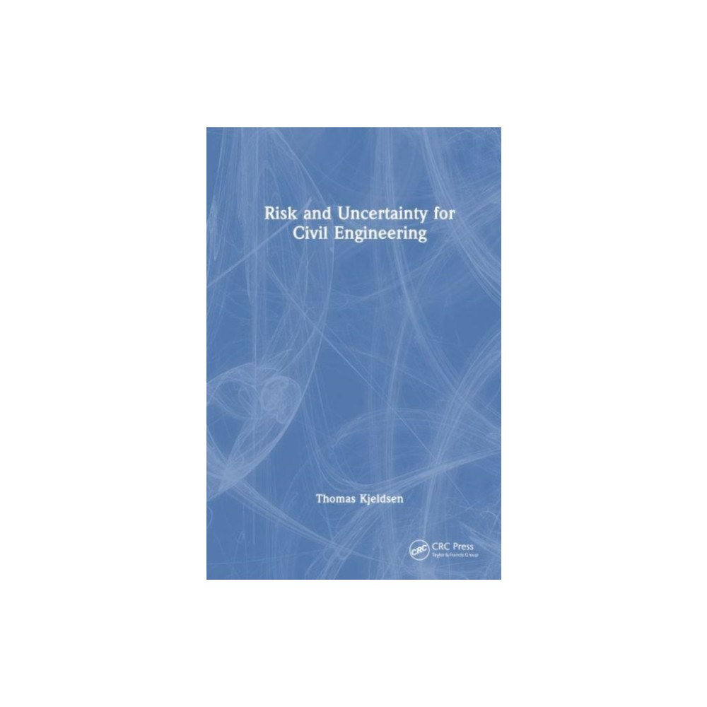 Taylor & francis ltd Risk and Uncertainty for Civil Engineering (häftad, eng)