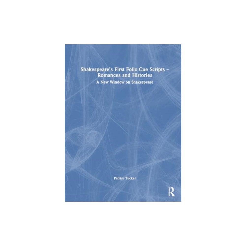 Taylor & francis ltd Shakespeare’s First Folio Cue Scripts – Romances and Histories (häftad, eng)