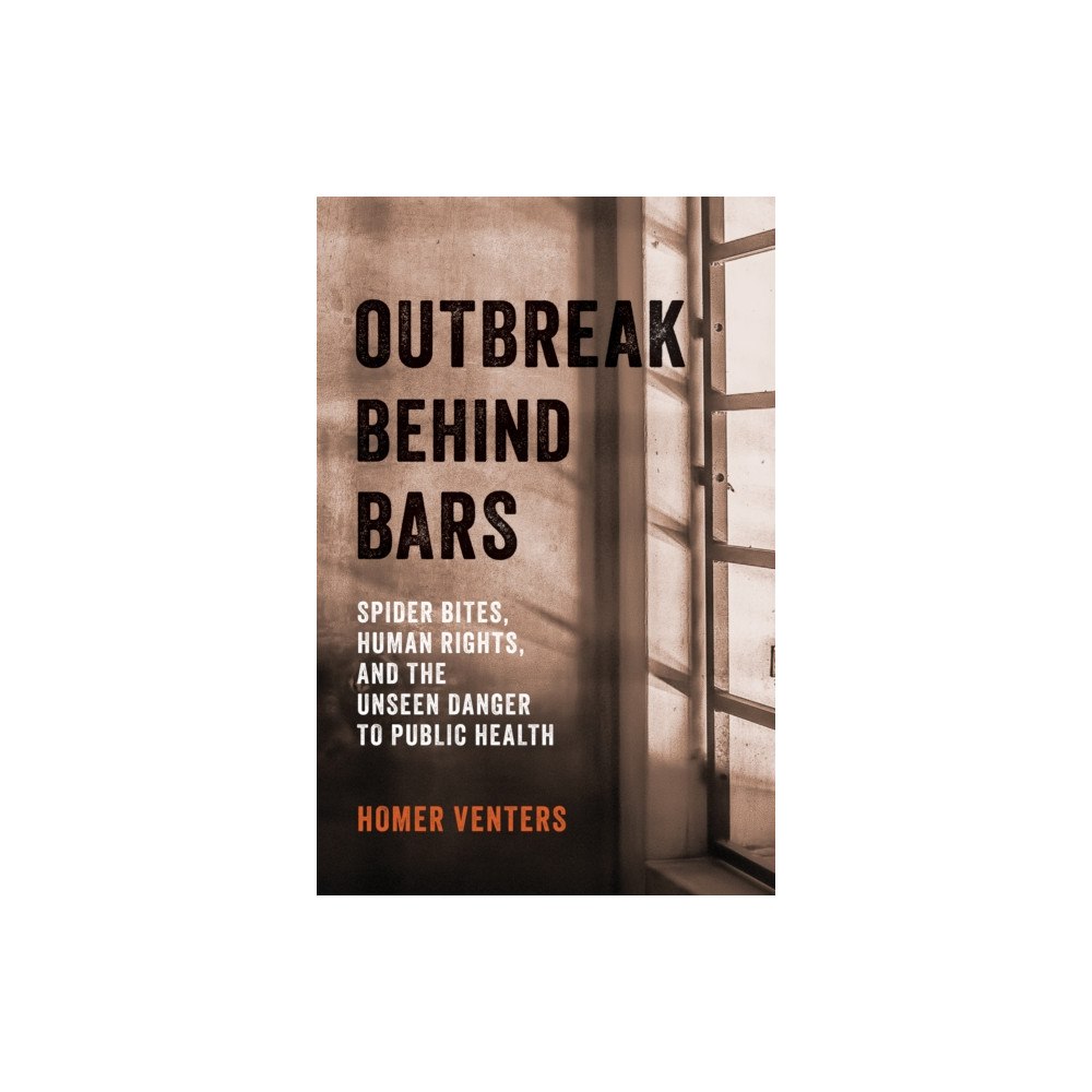 Johns Hopkins University Press Outbreak Behind Bars (inbunden, eng)