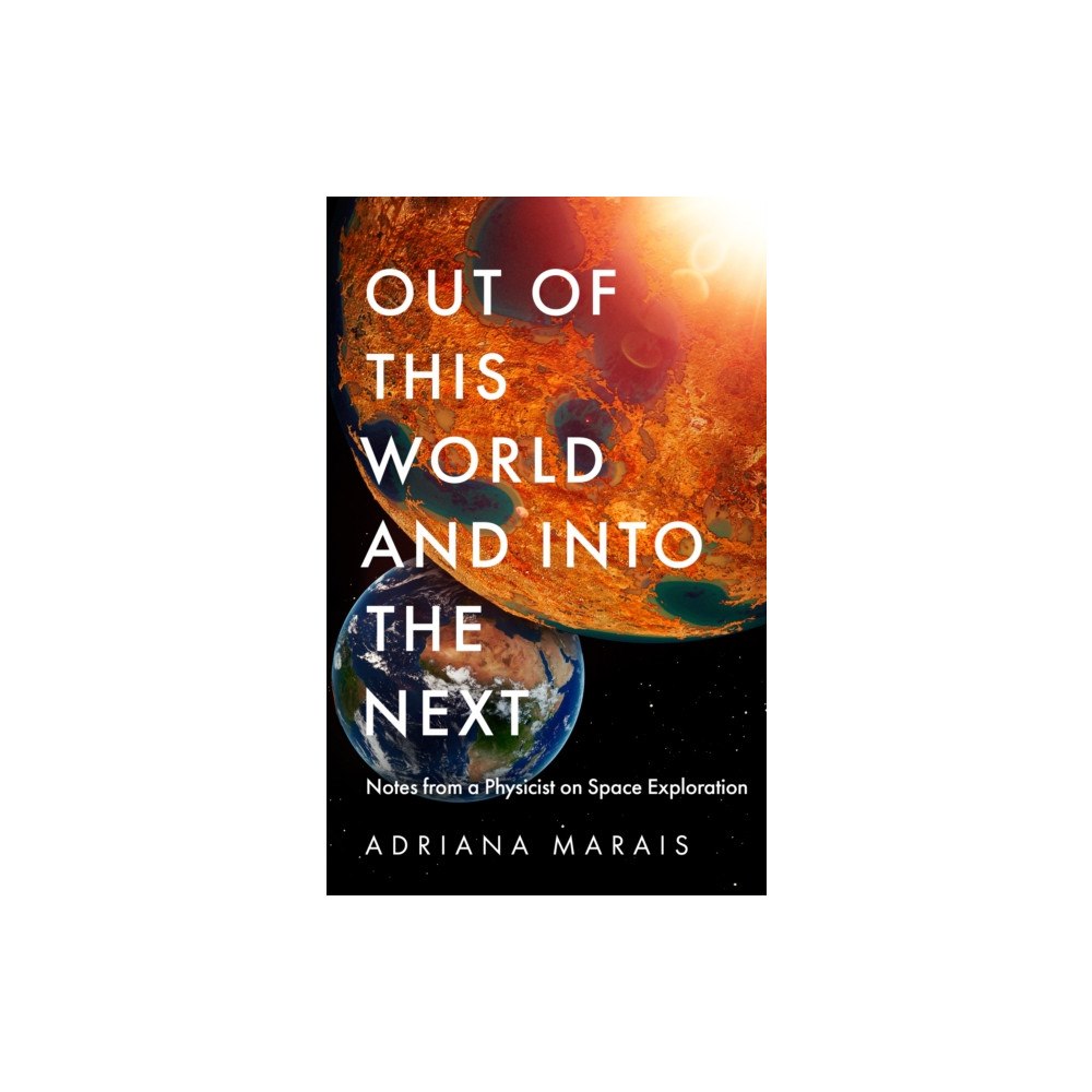 Profile Books Ltd Out of this World and into the Next (inbunden, eng)