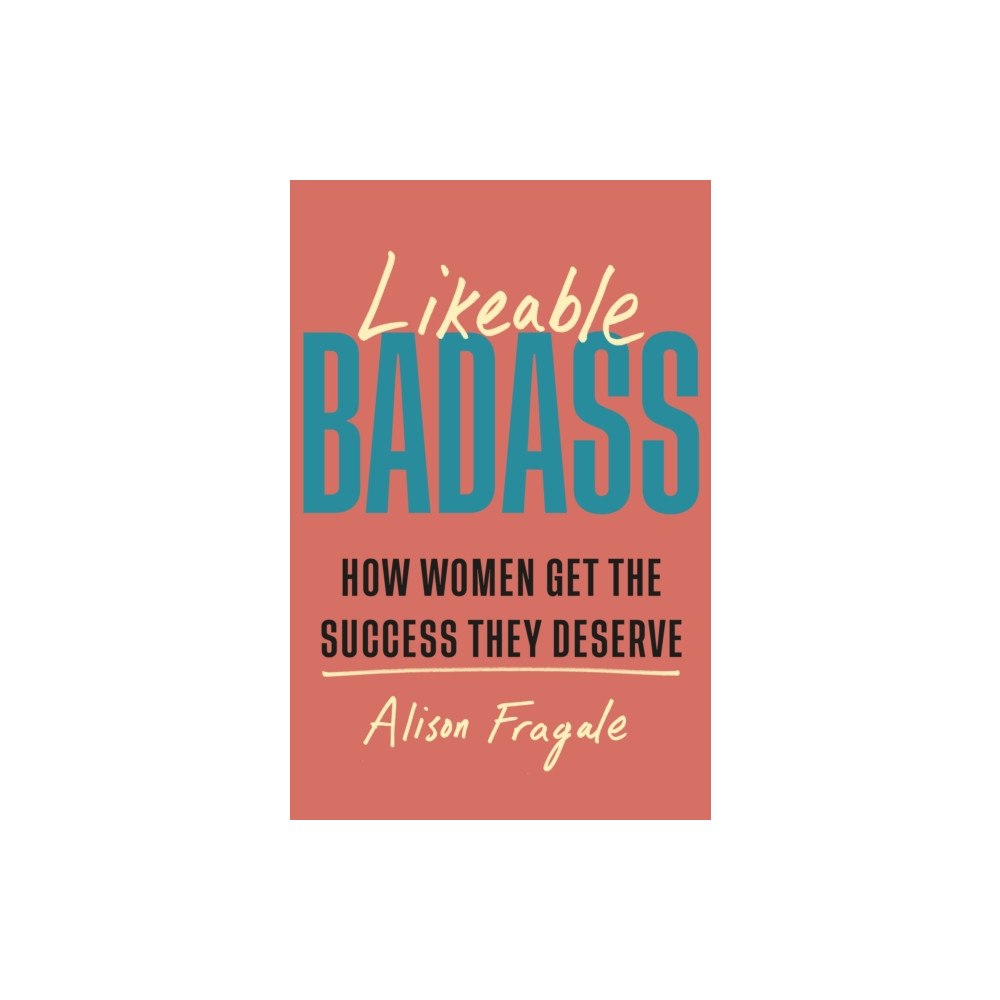 Headline Publishing Group Likeable Badass (häftad, eng)