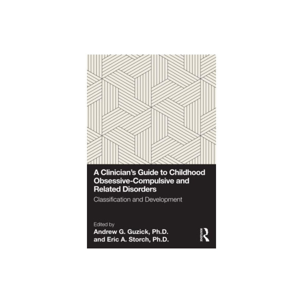 Taylor & francis ltd A Clinician's Guide to Childhood Obsessive-Compulsive and Related Disorders (häftad, eng)
