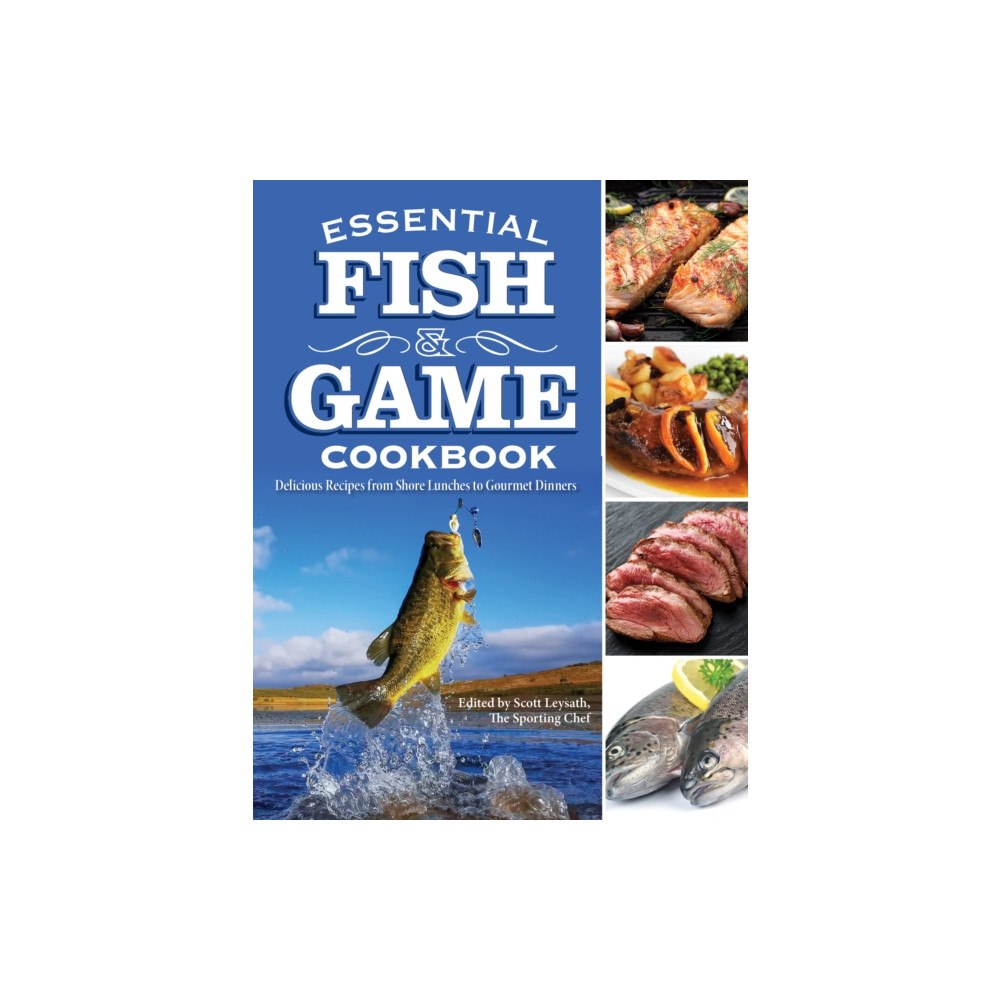 Fox Chapel Publishing Essential Fish & Game Cookbook (häftad, eng)