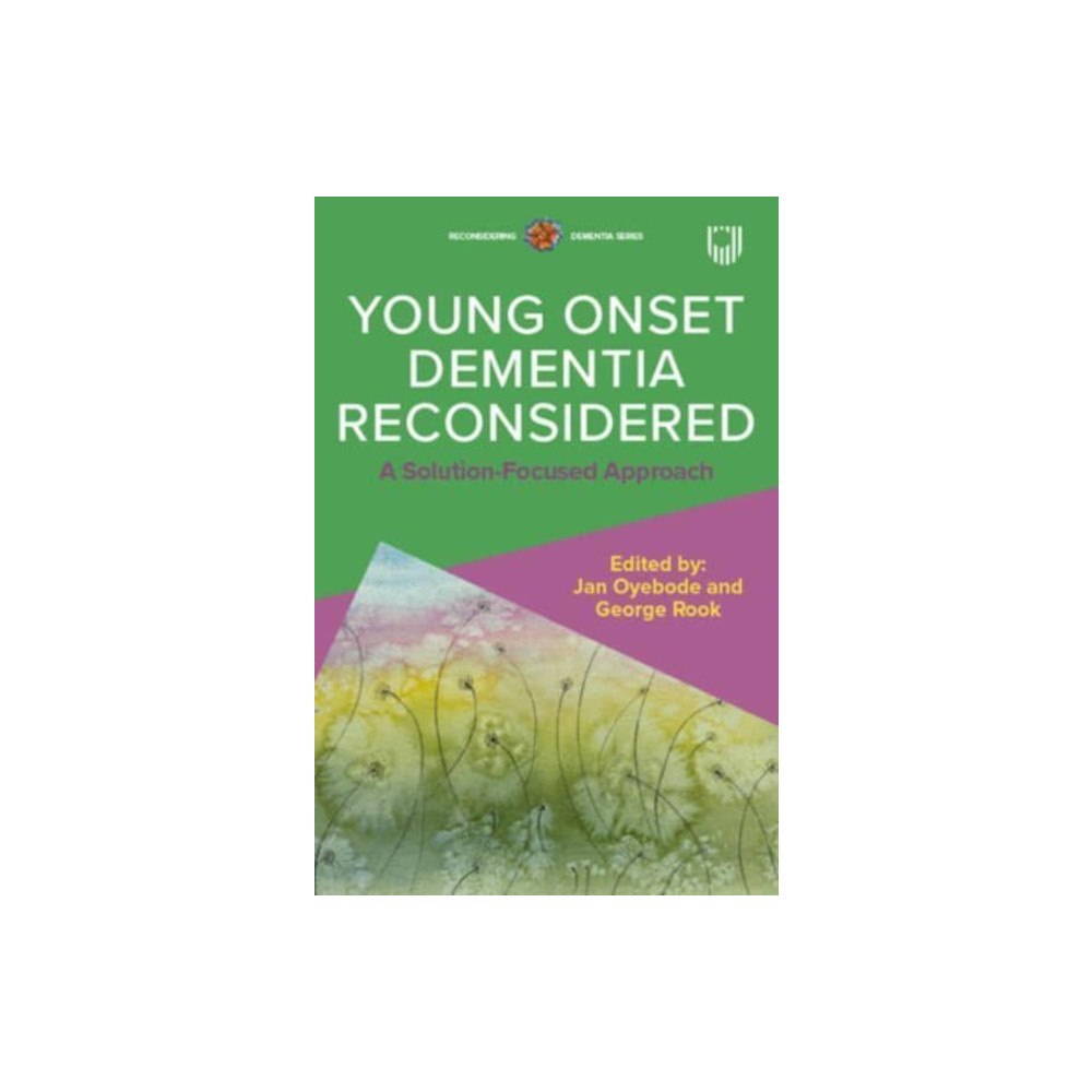 Open University Press Young Onset Dementia Reconsidered: A Solution-Focused Approach (häftad, eng)