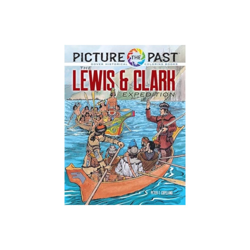 Dover publications inc. Picture the Past: the Lewis & Clark Expedition: (häftad, eng)
