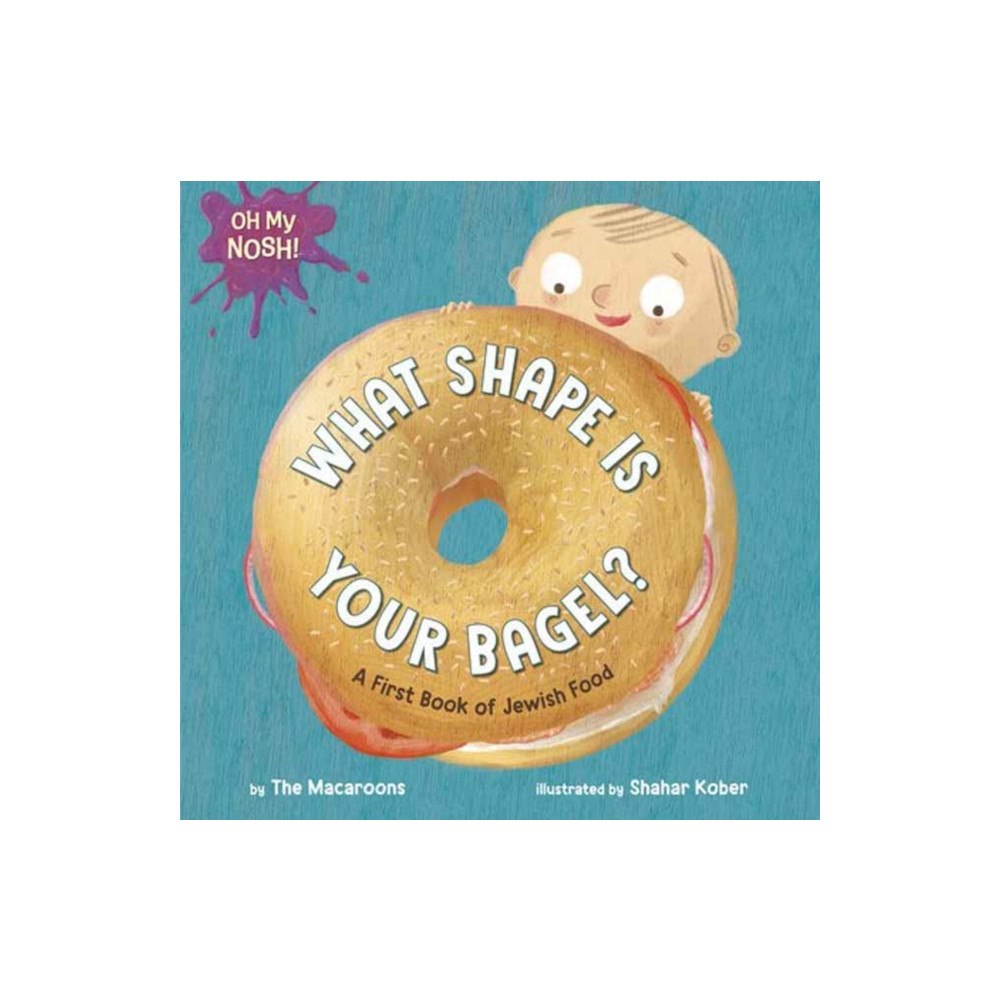 Random House USA Inc Oh My Nosh!: What Shape Is Your Bagel? (bok, board book, eng)
