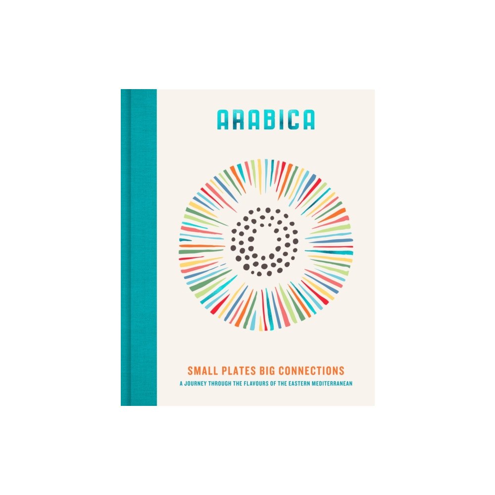 Quarto Publishing Plc Arabica: Small Plates, Big Connections (inbunden, eng)