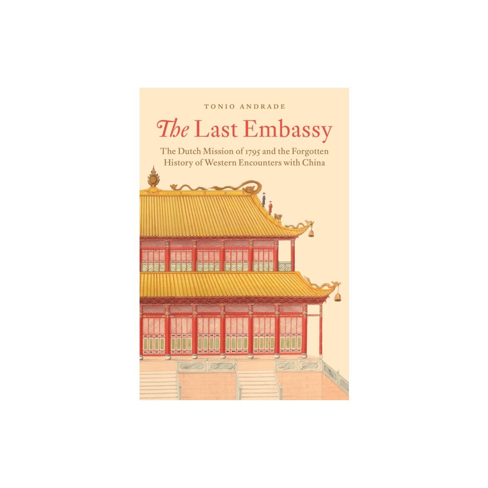 Princeton University Press The Last Embassy (häftad, eng)