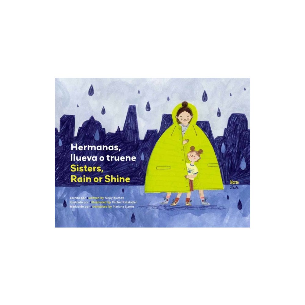 North-South Books Hermanas, llueva o truene / Sisters, Rain or Shine (inbunden, eng)