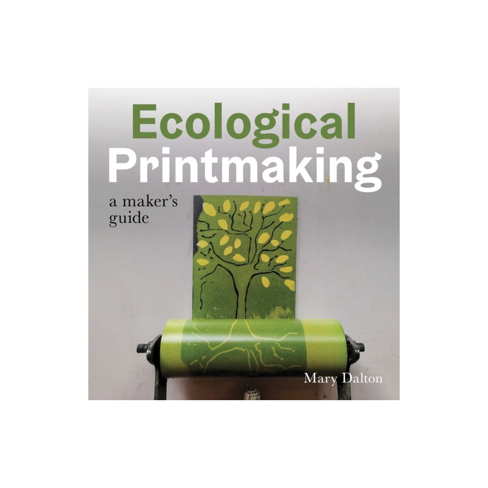 The Crowood Press Ltd Ecological Printmaking (häftad, eng)