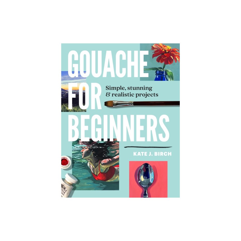 Quarto Publishing Group USA Inc Gouache for Beginners (häftad, eng)