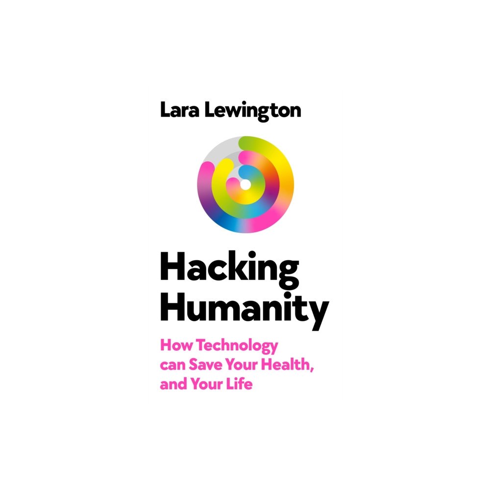 Ebury Publishing Hacking Humanity (inbunden, eng)
