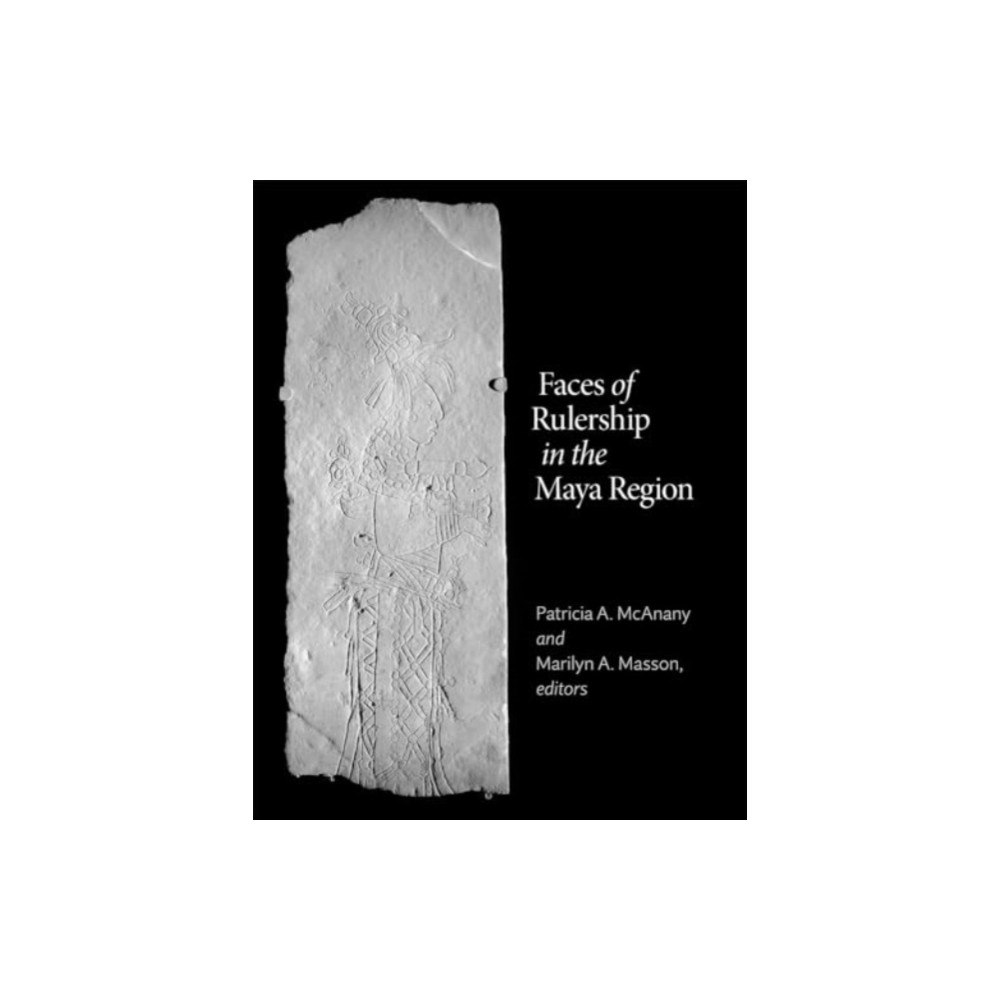 Dumbarton Oaks Research Library & Collection Faces of Rulership in the Maya Region (inbunden, eng)