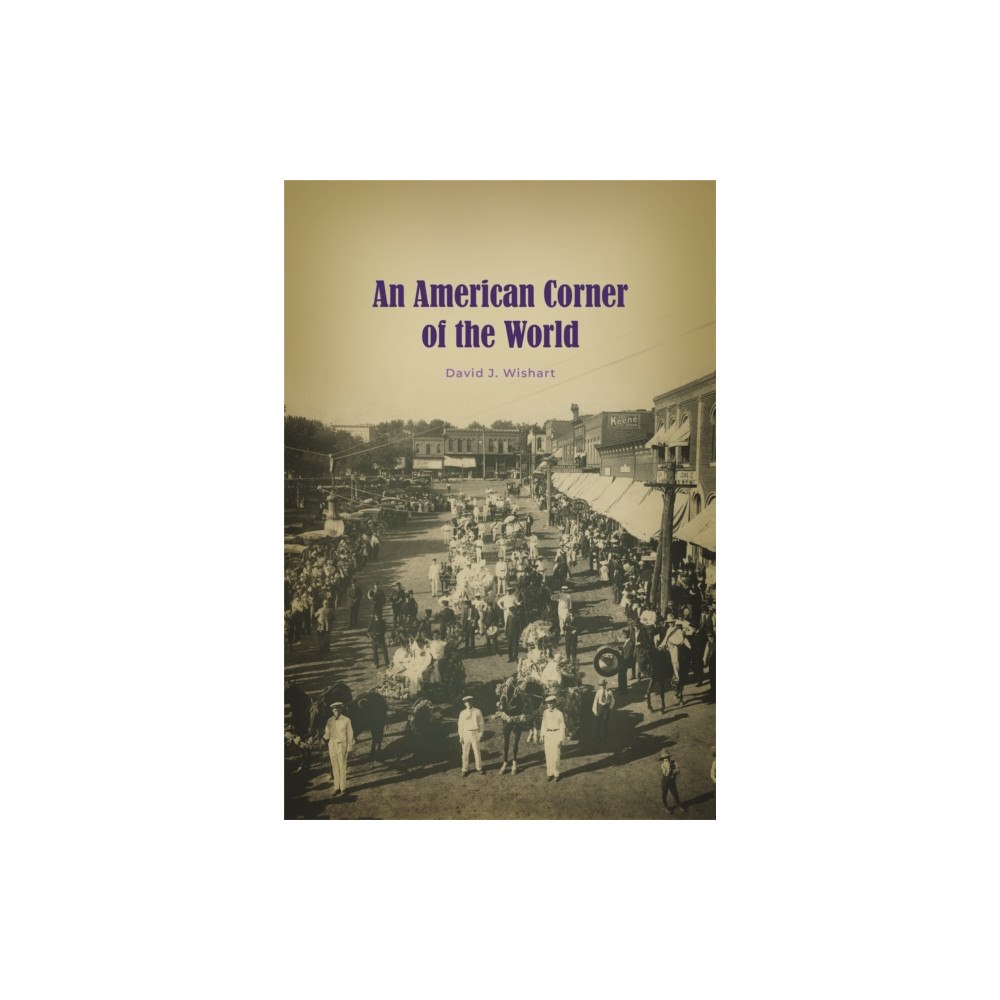 Nebraska State Historical Society An American Corner of the World (häftad, eng)