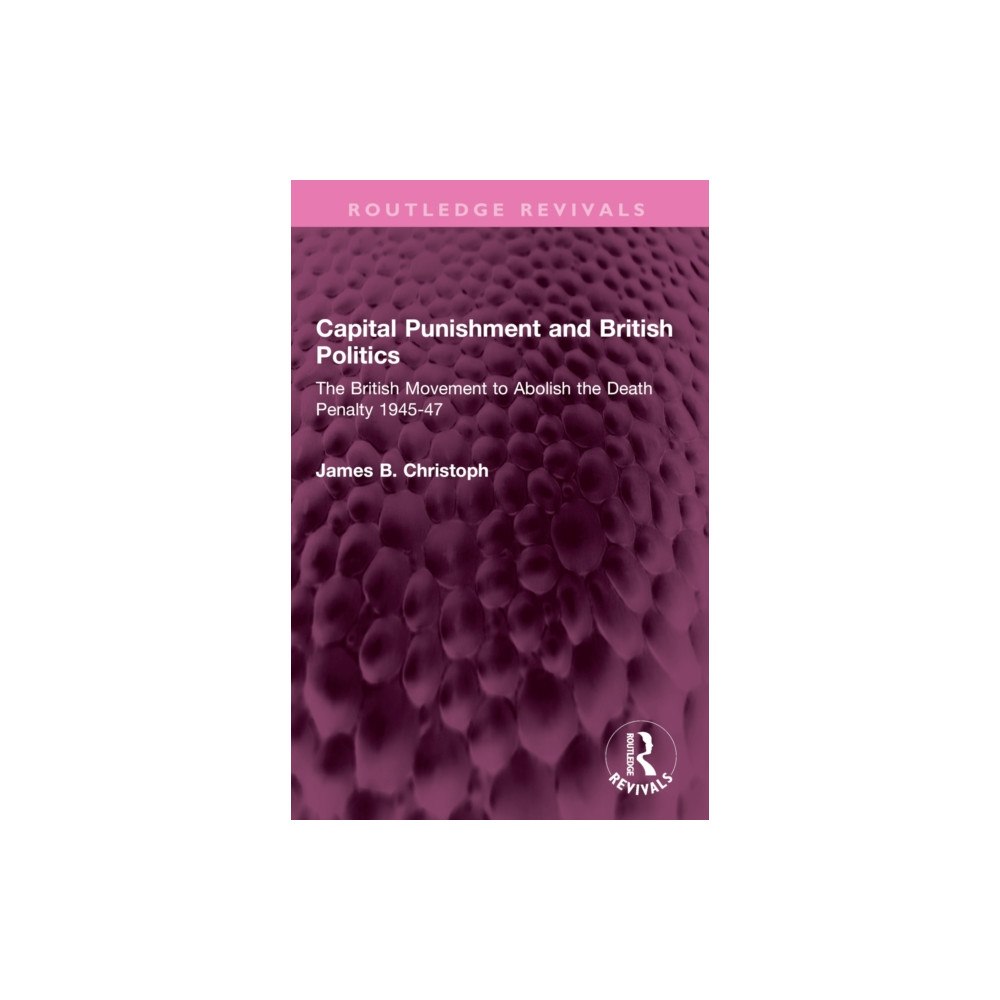 Taylor & francis ltd Capital Punishment and British Politics (häftad, eng)