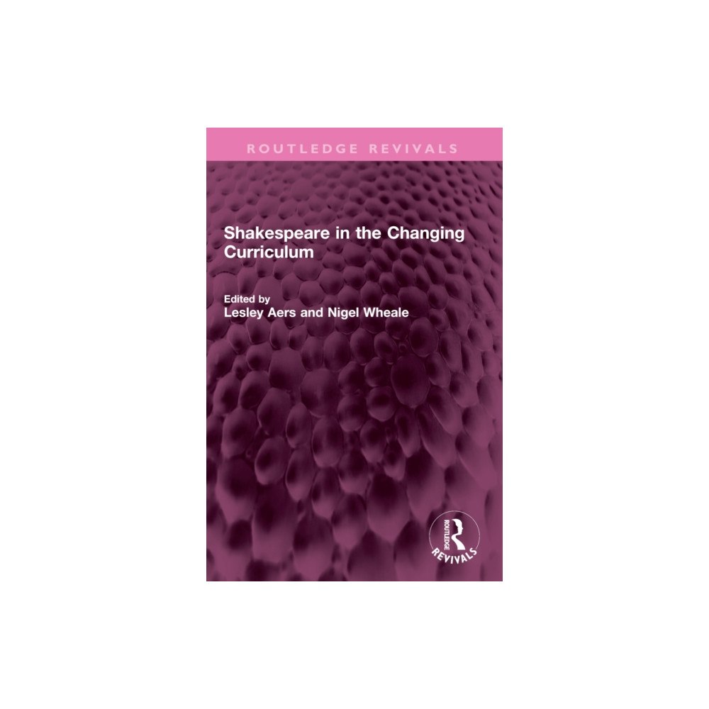 Taylor & francis ltd Shakespeare in the Changing Curriculum (häftad, eng)