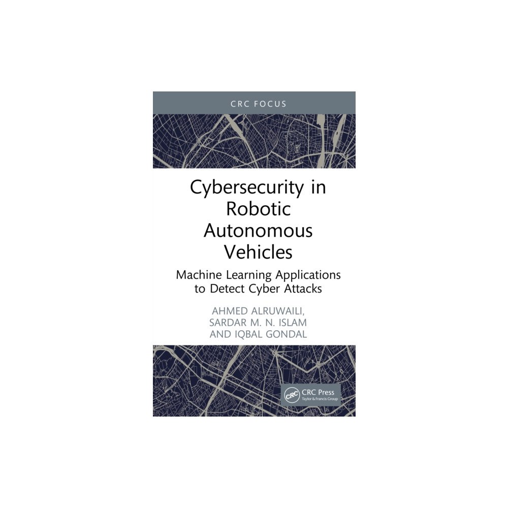 Taylor & francis ltd Cybersecurity in Robotic Autonomous Vehicles (inbunden, eng)
