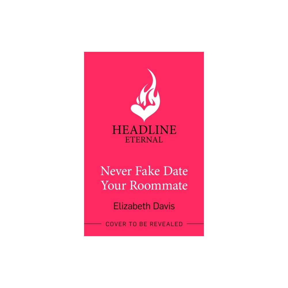 Headline Publishing Group Never Fake Date Your Roommate (häftad, eng)