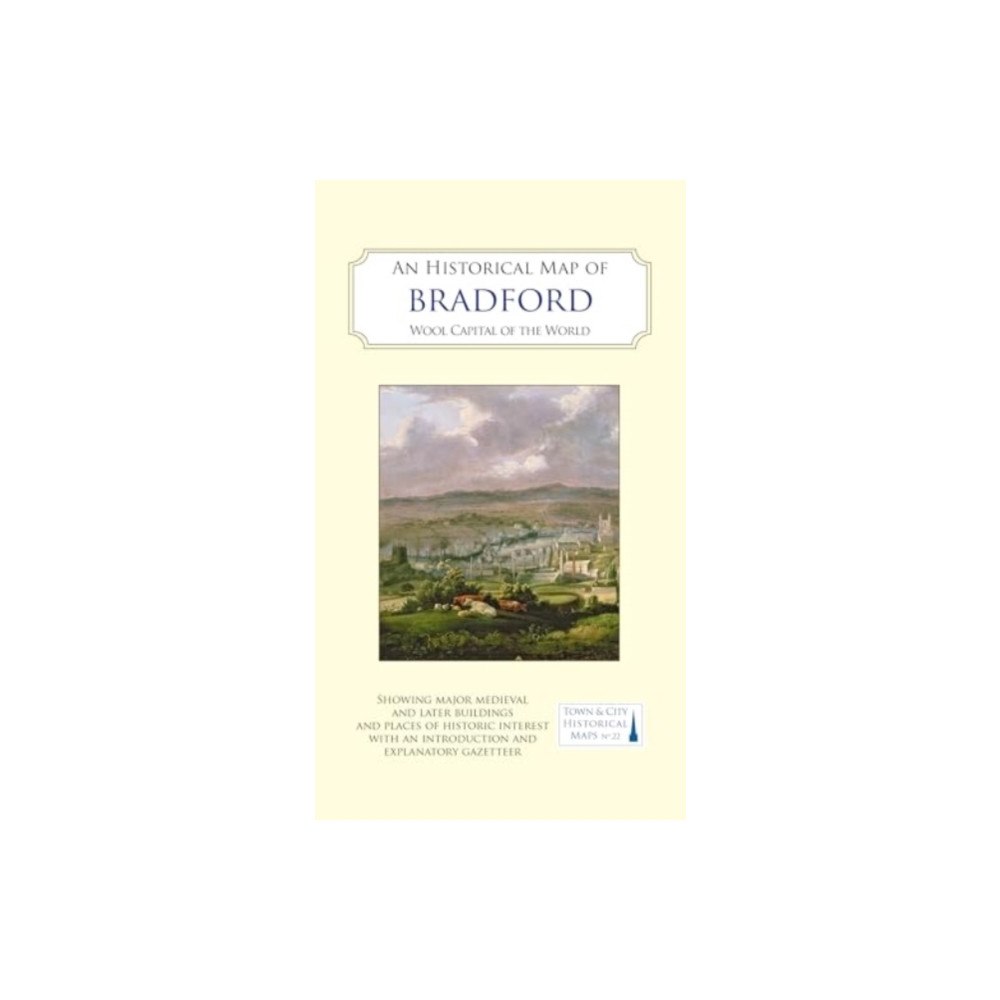 The Historic Towns Trust An Historical Map of Bradford