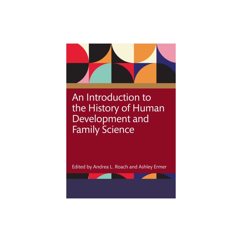 Taylor & francis ltd An Introduction to the History of Human Development and Family Science (häftad, eng)