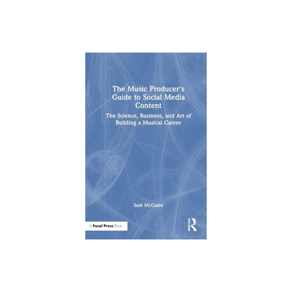 Taylor & francis ltd The Music Producer's Guide to Social Media Content (häftad, eng)