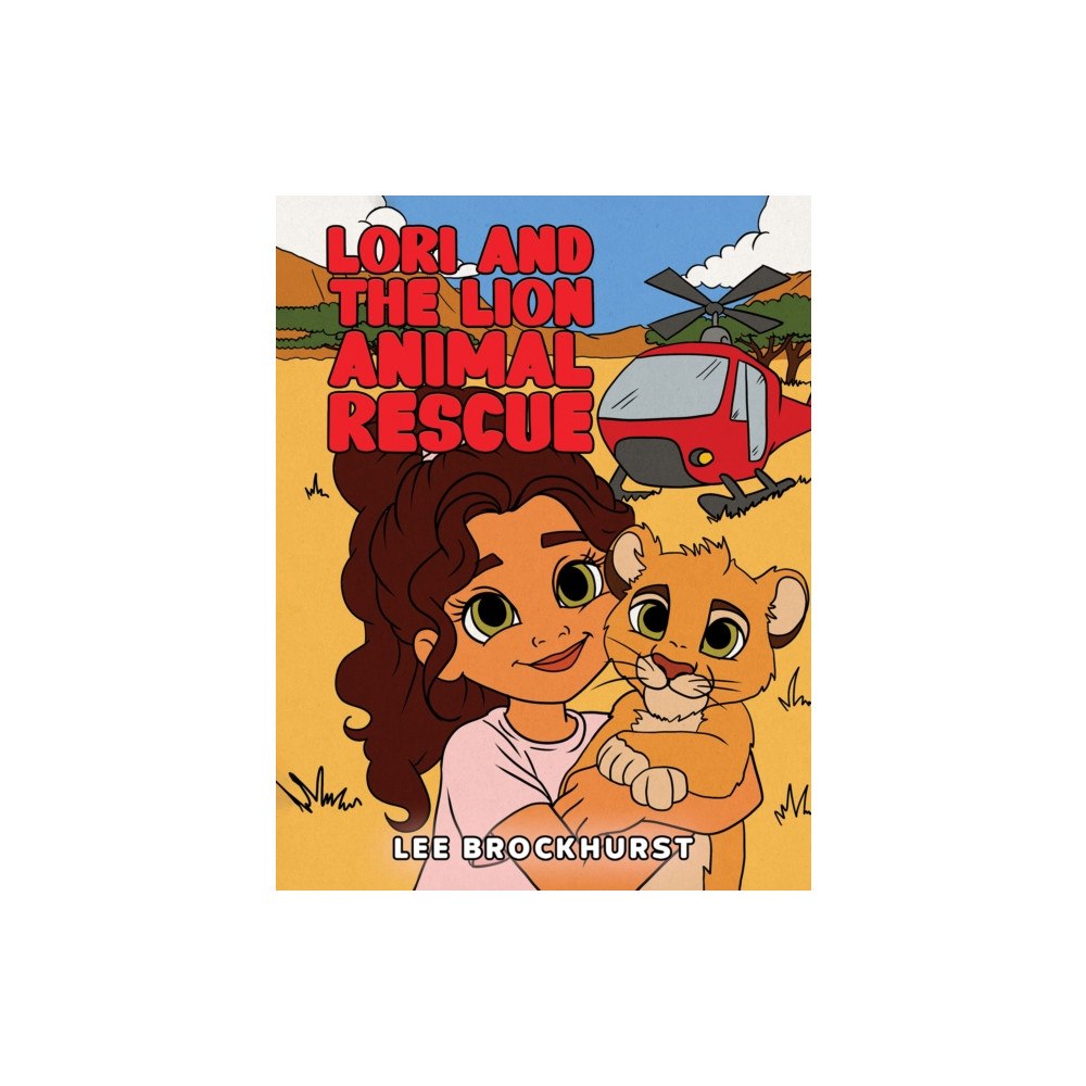 Austin Macauley Publishers Lori and the Lion Animal Rescue (häftad, eng)