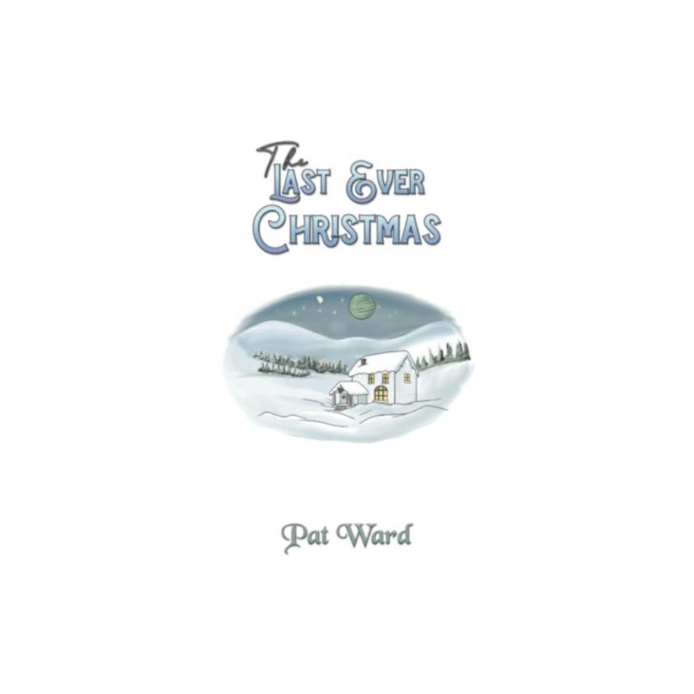 Austin Macauley Publishers The Last Ever Christmas (häftad, eng)