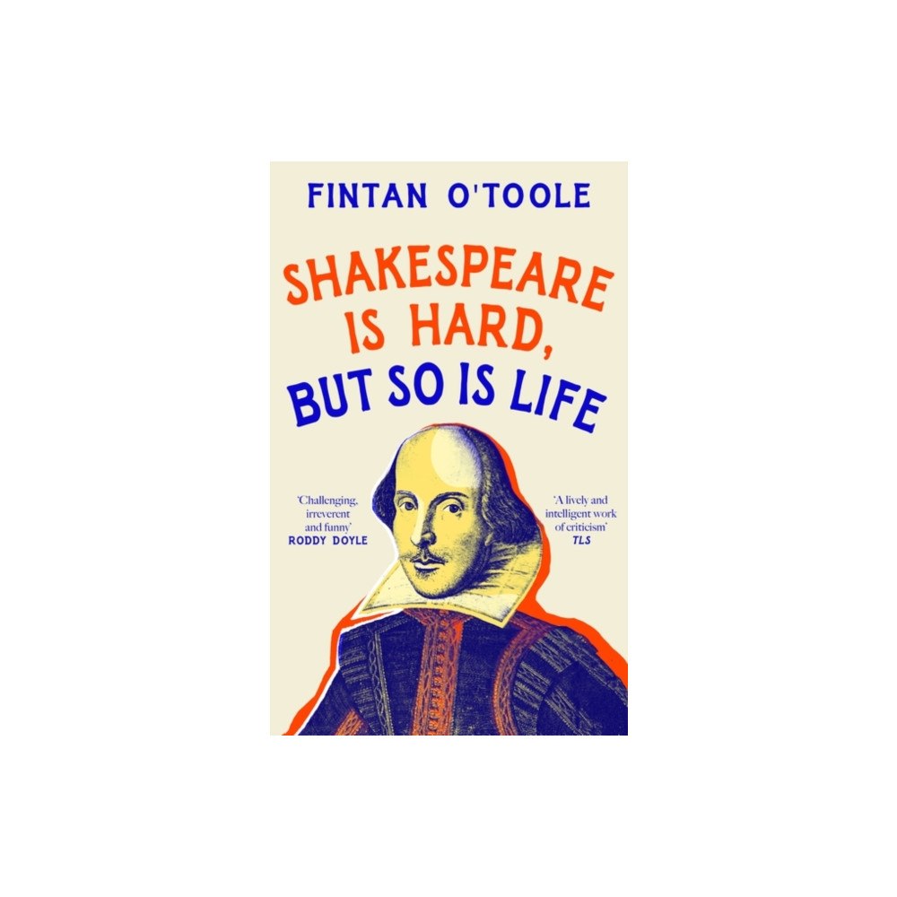 Bloomsbury Publishing PLC Shakespeare is Hard, but so is Life (häftad, eng)