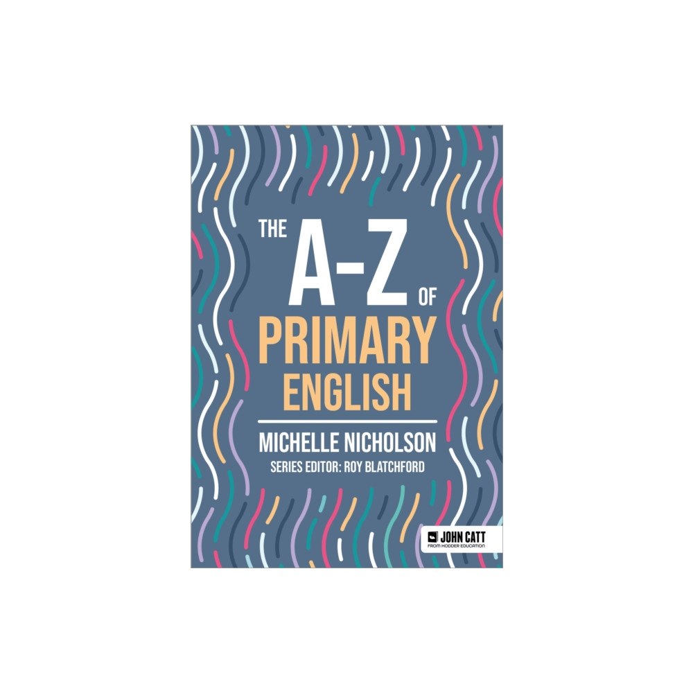 Hachette Learning The A-Z of Primary English (häftad, eng)