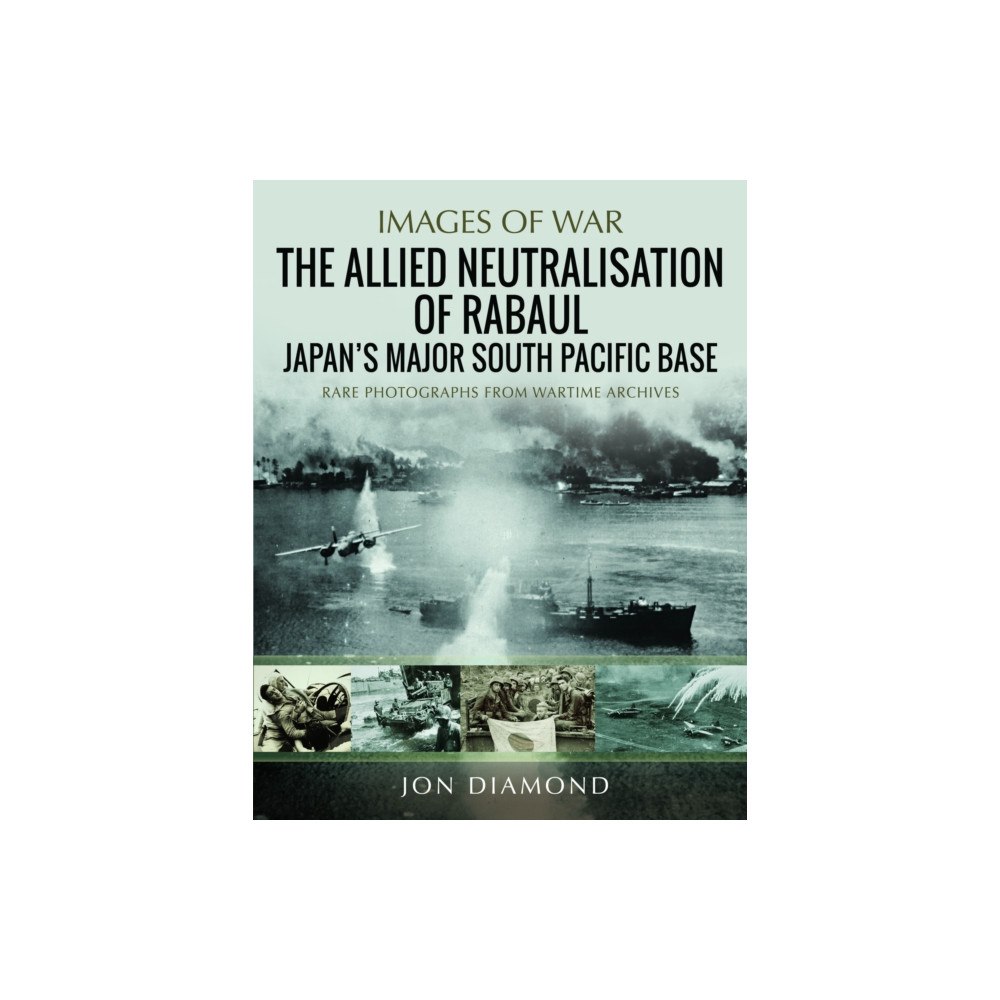 Pen & Sword Books Ltd The Allied Neutralisation of Rabaul (häftad, eng)