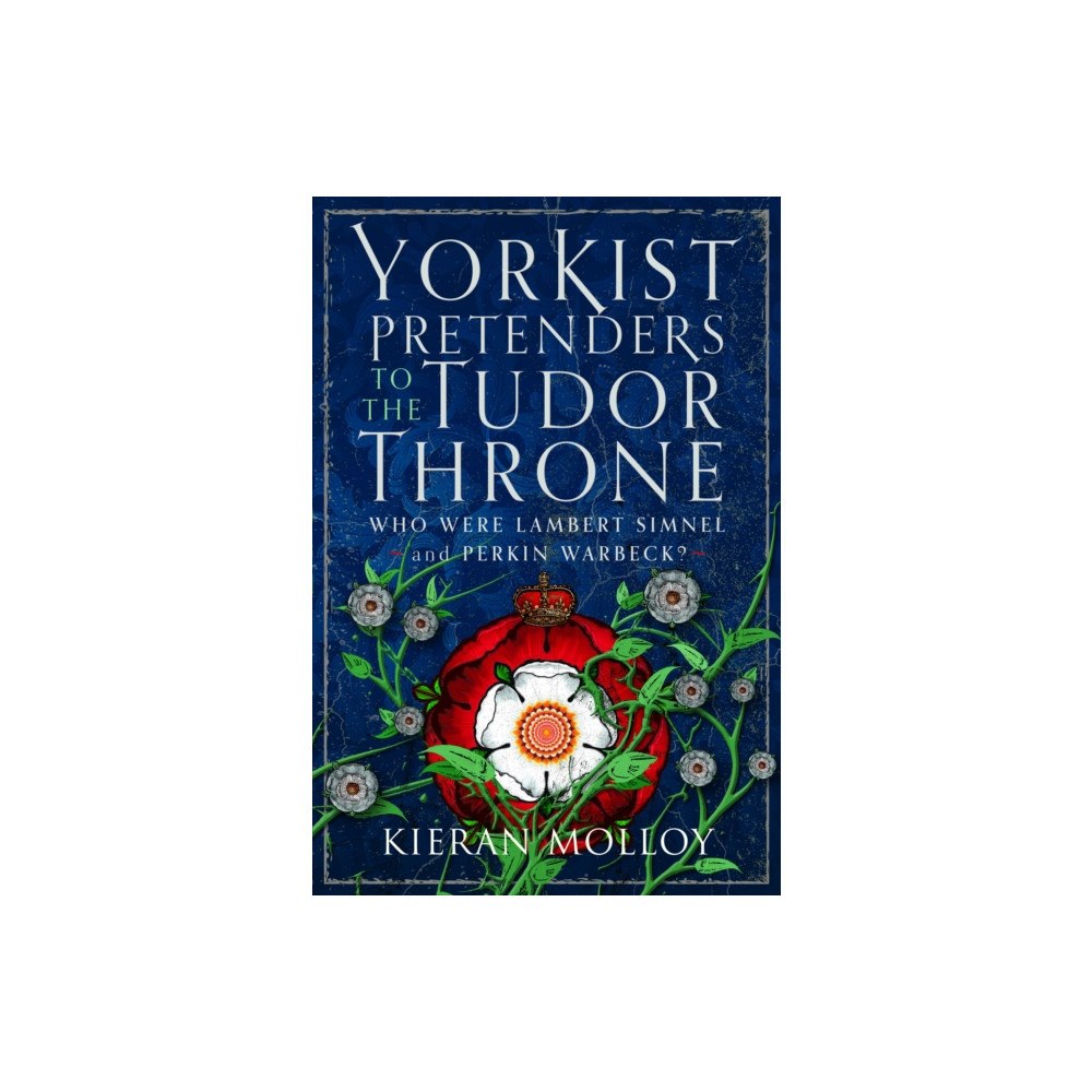 Pen & Sword Books Ltd Yorkist Pretenders to the Tudor Throne (inbunden, eng)